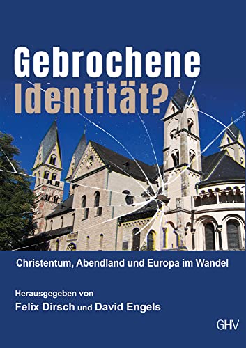 Gebrochene Identität: Christentum, Abendland und Europa im Wandel von Gerhard Hess Verlag e.K.