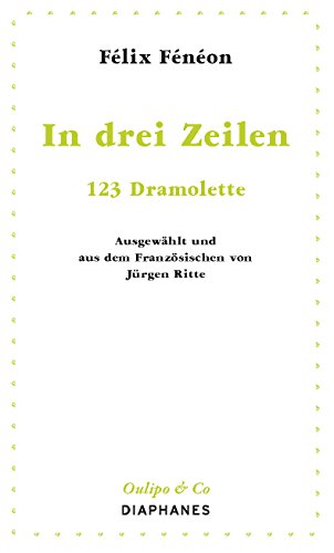 In drei Zeilen: 123 Dramolette (Oulipo & Co)