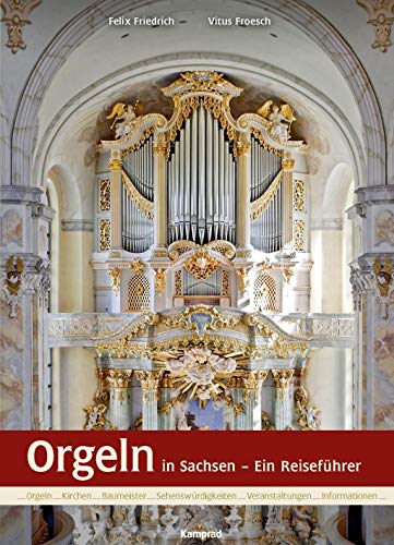 Orgeln in Sachsen: Ein Reiseführer von Kamprad, Klaus-Jrgen V