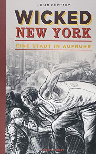 Wicked New York: Eine Stadt in Aufruhr von Jacoby & Stuart