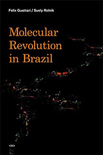 Molecular Revolution in Brazil (Semiotext(e) / Foreign Agents) von Semiotext(e)