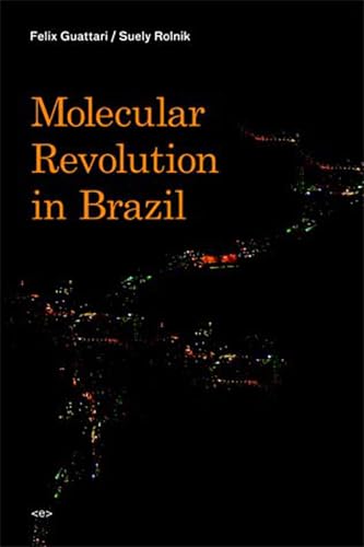 Molecular Revolution in Brazil (Semiotext(e) / Foreign Agents) von Semiotext(e)