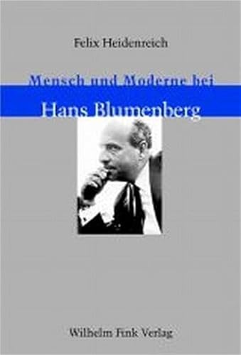 Mensch und Moderne bei Hans Blumenberg: Diss. von Fink (Wilhelm)