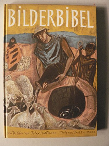 Bilderbibel: 100 Reproduktionen von Felix Hoffmann. Texte von Paul Erismann von Tvz - Theologischer Verlag Zurich
