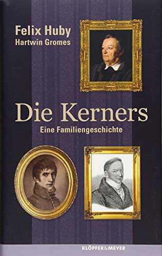 Die Kerners: Eine Familiengeschichte Die Kerners: Eine Familiengeschichte