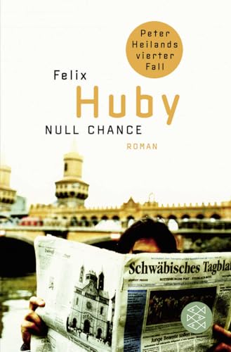 Null Chance: Peter Heilands vierter Fall Null Chance: Peter Heilands vierter Fall von FISCHERVERLAGE