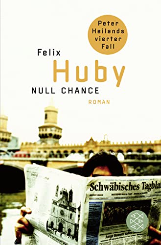 Null Chance: Peter Heilands vierter Fall von FISCHER Taschenbuch