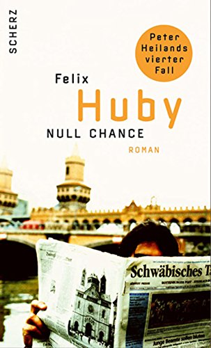 Null Chance: Peter Heilands vierter Fall Null Chance: Peter Heilands vierter Fall