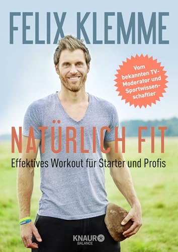 Natürlich fit: Effektives Workout für Starter und Profis von Knaur Balance