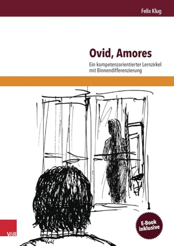 Ovid, Amores: Ein kompetenzorientierter Lernzirkel mit Binnendifferenzierung