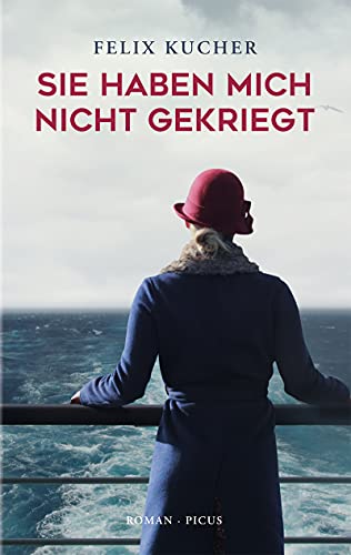 Sie haben mich nicht gekriegt: Roman von Picus Verlag