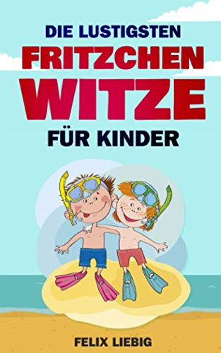 Die lustigsten Fritzchen Witze für Kinder von Independently published