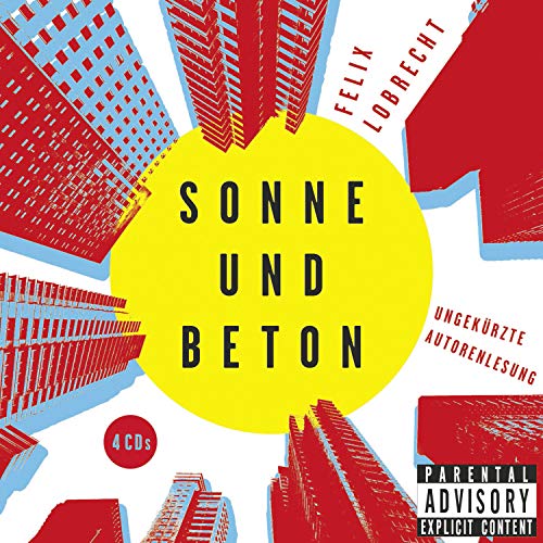 Sonne und Beton: Ungekürzt.