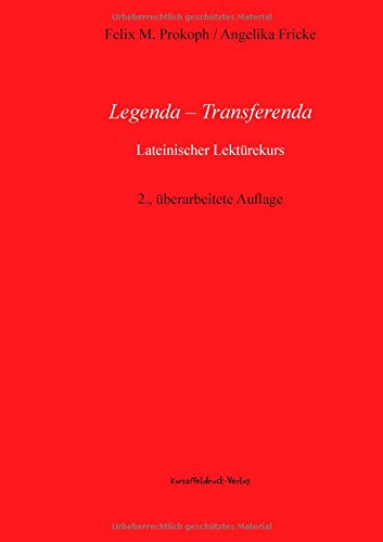 Legenda - Transferenda: Lateinischer Lektürekurs von Kartoffeldruck-Verlag