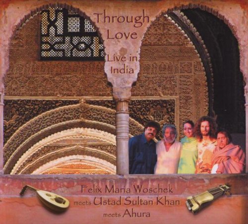 Through Love - Life in India: Live in India von WOSCHEK,FELIX MARIA