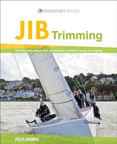 Jib Trimming: Get the Best Power & Acceleration Whether Racing or Cruising von Fernhurst Books