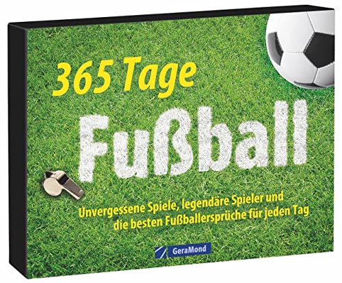 Tischkalender Fußball: Ein immerwährender Kalender mit unvergessenen Spielen, legendären Spielern und den besten Fußballsprüchen. 365 Tage Fußball - ... und die besten Fußballersprüche für jeden Tag von GeraMond