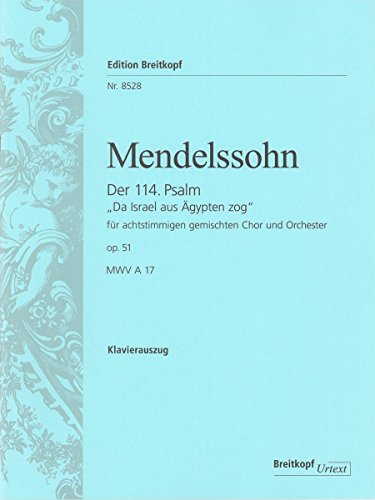 Der 114. Psalm MWV A 17 (op. 51) - Breitkopf Urtext - Klavierauszug (EB 8528)