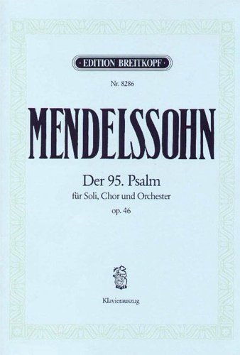 Der 95. Psalm MWV A 16 (op. 46) - Kommt, lasst uns anbeten - Klavierauszug (EB 8286)