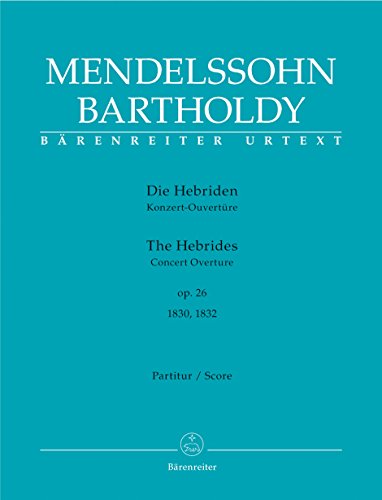 Die Hebriden op. 26 -Konzert-Ouvertüre-. Partitur, Urtextausgabe Die Hebriden op. 26 -Konzert-Ouvertüre-. Partitur, Urtextausgabe