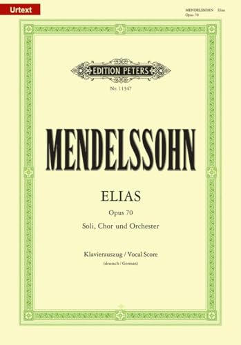 Elias op. 70: Für Soli, Chor und Orchester, Klavierauszug von EDITION PETERS