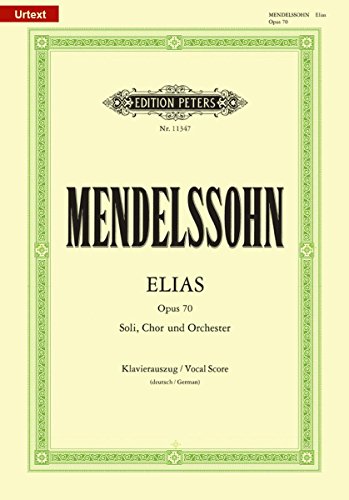 Elias op. 70: Für Soli, Chor und Orchester, Klavierauszug