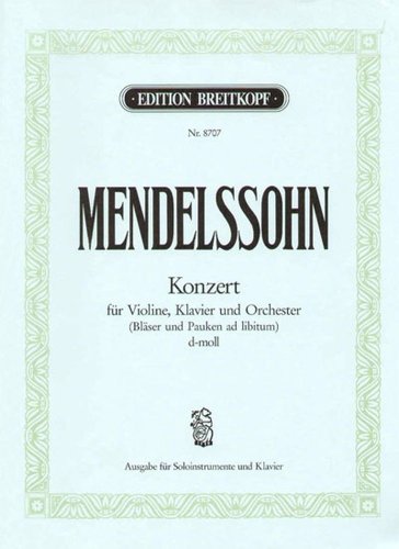 Konzert d-moll MWV O 4 Urtext nach der Leipziger Mendelssohn-Gesamtausgabe - Ausgabe für Violine, 2 Klaviere (EB 8707)