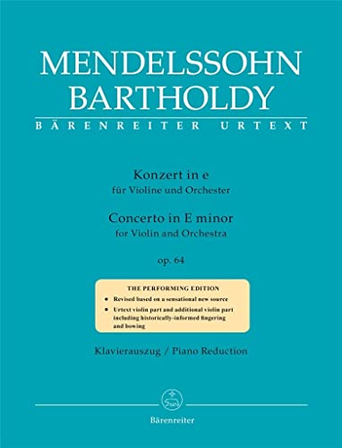 Konzert für Violine und Orchester e-Moll op. 64 (Zweite Fassung 1845). BÄRENREITER URTEXT. Klavierauszug, Stimme(n), Urtextausgabe