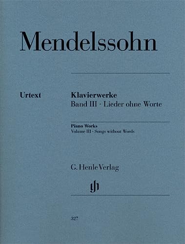 Mendelssohn: Songs without Words Volume III: Besetzung: Klavier zu zwei Händen (G. Henle Urtext-Ausgabe) Mendelssohn: Songs without Words Volume III: Besetzung: Klavier zu zwei Händen (G. Henle Urtext-Ausgabe)