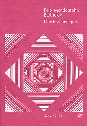 Mendelssohn: Drei Psalmen op. 78. Partitur Mendelssohn: Drei Psalmen op. 78. Partitur
