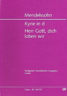 Mendelssohn: Kyrie in d + Herr Gott, dich loben wir. Studienpartitur