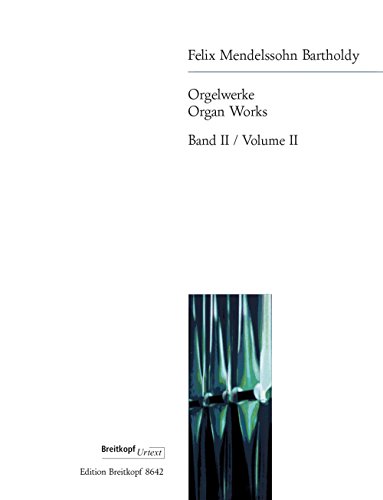 Orgelwerke Urtext nach der Leipziger Mendelssohn-Gesamtausgabe Band 2: Kompositionen ohne Opuszahlen (EB 8642)