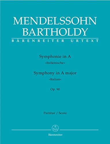 Symphonie A-Dur op. 90 Italienische (1833-1834). Partitur: Vorw. Englisch-Deutsch. Mit der bekannten Frühfassung und der revidierten Fassung des Komponisten