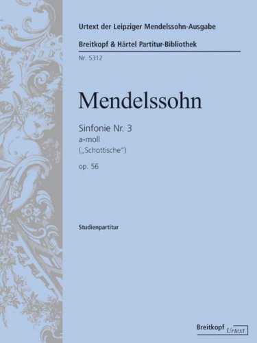 Symphonie Nr. 3 a-moll MWV N 18 (op. 56) 'Schottische' - Urtext nach der Leipziger Mendelssohn-Gesamtausgabe - Studienpartitur (PB 5312) von EDITION BREITKOPF