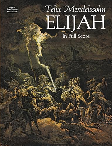 Felix Mendelssohn Elijah (Full Score) Chor (Dover Choral Music Scores)