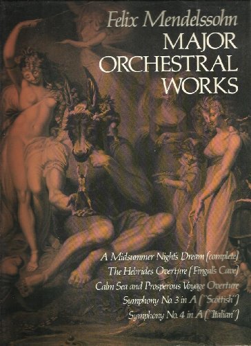 Major Orchestral Works: Includes Midsummer Night's Dream, Hebrides Overture, Symphonies Nos. 3 and 4. (Dover Orchestral Music Scores) von Dover Publications