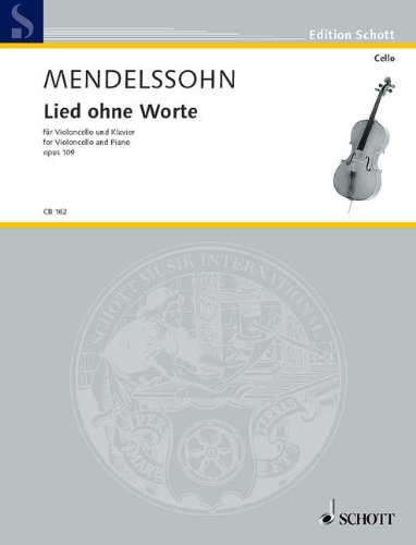 SCHOTT MENDELSSOHN BARTHOLDY FELIX - SONG WITHOUT WORDS D MAJOR OP. 109 - CELLO AND PIANO