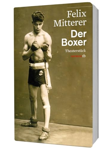 Der Boxer. Theaterstück (HAYMON TASCHENBUCH) von Haymon Verlag