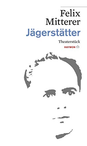 Jägerstätter: Theaterstück (HAYMON TASCHENBUCH) von Haymon Verlag