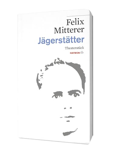 Jägerstätter: Theaterstück (HAYMON TASCHENBUCH)