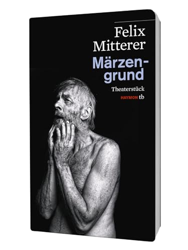Märzengrund: Theaterstück (HAYMON TASCHENBUCH)