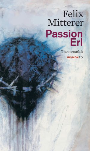 Passion Erl. Theaterstück (HAYMON TASCHENBUCH) von Unbekannt