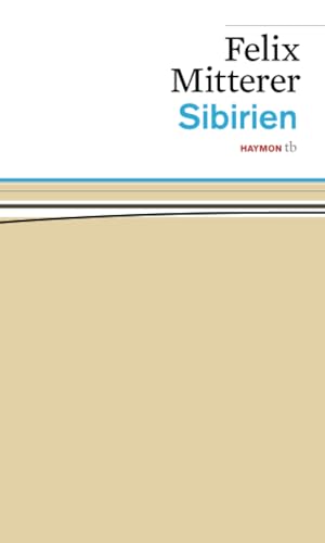 Sibirien: Das Stück (HAYMON TASCHENBUCH) von Haymon Verlag