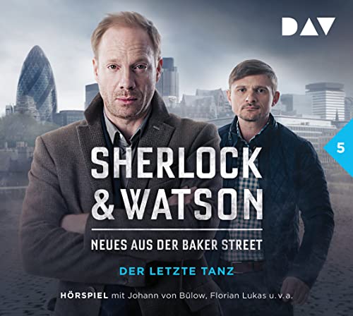 Sherlock & Watson – Neues aus der Baker Street: Der letzte Tanz (Fall 5): Hörspiel mit Johann von Bülow, Florian Lukas u.v.a. (1 CD)