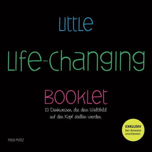 Little Life-Changing Booklet: 10 Denkweisen, die dein Weltbild auf den Kopf stellen werden.