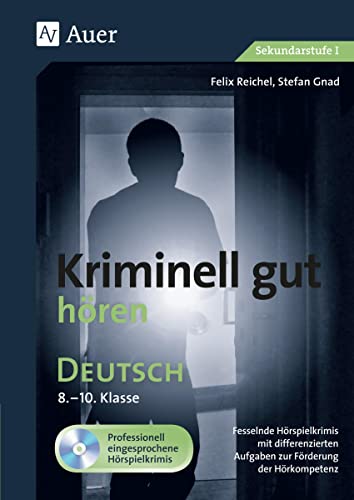 Kriminell gut hören Deutsch 8-10: Fesselnde Hörspielkrimis mit differenzierten Aufgaben zur Förderung der Hörkompetenz (8. bis 10. Klasse)
