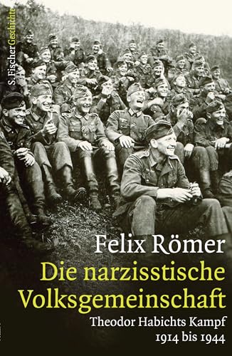 Die narzisstische Volksgemeinschaft: Theodor Habichts Kampf. 1914 bis 1944 von FISCHER, S.