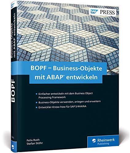 BOPF – Business-Objekte mit ABAP entwickeln: Das Business Object Processing Framework für das neue S/4HANA-Programmiermodell (SAP PRESS)