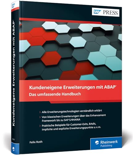 Kundeneigene Erweiterungen mit ABAP: User-Exits, klassische und neue BAdIs, Switch und Enhancement Framework, Erweiterungen für S/4HANA und mehr (SAP PRESS) von Rheinwerk Verlag GmbH