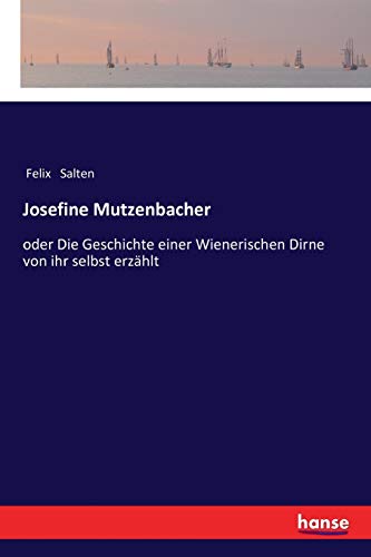 Josefine Mutzenbacher: oder Die Geschichte einer Wienerischen Dirne von ihr selbst erzählt